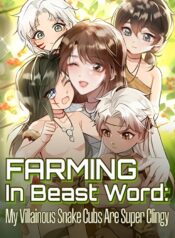 Farming-In-Beast-Word_-My-Villainous-Snake-Cubs-Are-Super-Clingy (1)-Picsart-AiImageEnhancer (1)
